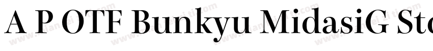 A P OTF Bunkyu MidasiG Std EB字体转换